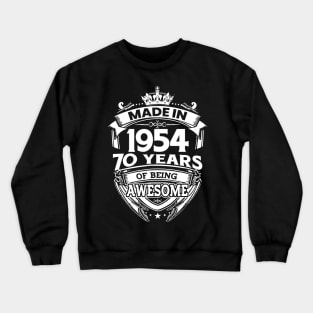 Made In 1954 70 Years Of Being Awesome Crewneck Sweatshirt